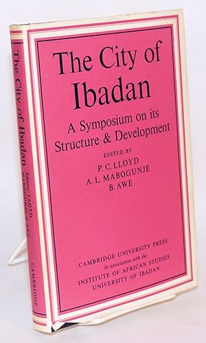 Seller image for The city of Ibadan: a symposium on its structure and development [subtitle from dj] for sale by Bolerium Books Inc.