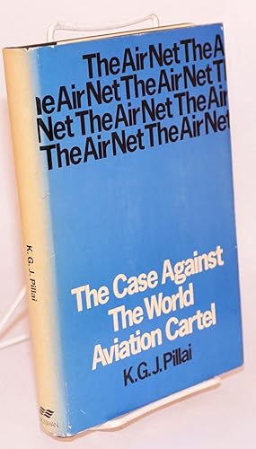 The air net, the case against the world aviation cartel