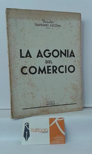 Seller image for LA AGONA DEL COMERCIO for sale by Librera Kattigara