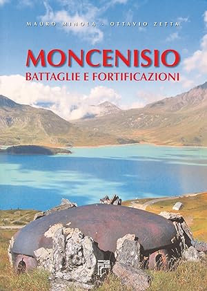 Immagine del venditore per Moncenisio. Battaglie e Fortificazioni venduto da Libro Co. Italia Srl
