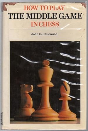 Seller image for How To Play The Middle Game In Chess for sale by Time Booksellers