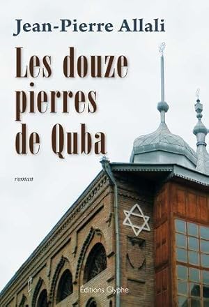 Bild des Verkufers fr Les douze pierres de Quba zum Verkauf von JLG_livres anciens et modernes