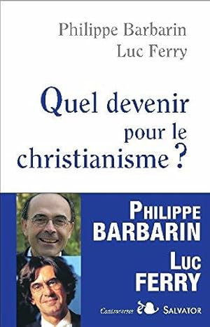 Image du vendeur pour Quel devenir pour le christianisme ? mis en vente par JLG_livres anciens et modernes