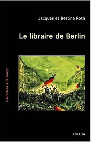 Bild des Verkufers fr LIBRAIRE DE BERLIN (Le) zum Verkauf von JLG_livres anciens et modernes