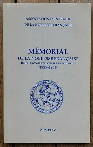 MÉMORIAL de la NOBLESSE FRANÇAISE dans les combats contre l'envahisseur 1939-1945