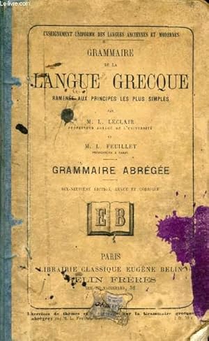 Seller image for GRAMMAIRE DE LA LANGUE GRECQUE RAMENEE AUX PRINCIPES LES PLUS SIMPLES, GRAMMAIRE ABREGEE for sale by Le-Livre