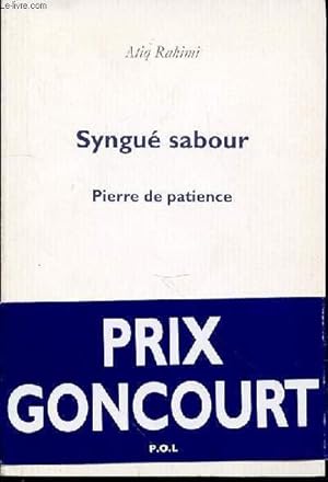 Seller image for SYNGUE SABOUR : PIERRE DE PATIENCE. for sale by Le-Livre