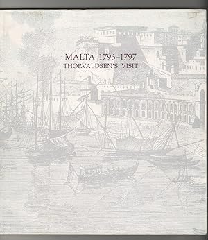 MALTA 1796-1797. THORVALDSEN'S VISIT. BASED ON THE UNPUBLISHED DIARY OF PEDAR PAVELS