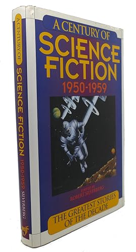 Bild des Verkufers fr A CENTURY OF SCIENCE FICTION 1950-1959 : The Greatest Stories of the Decade zum Verkauf von Rare Book Cellar