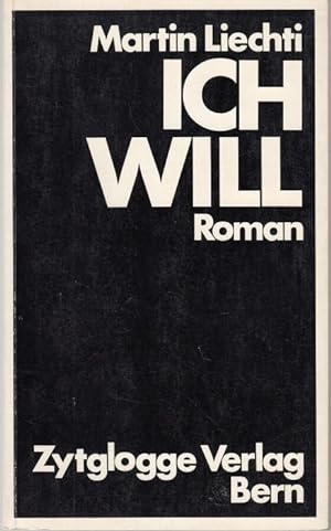 Seller image for Ich will. Roman for sale by Graphem. Kunst- und Buchantiquariat