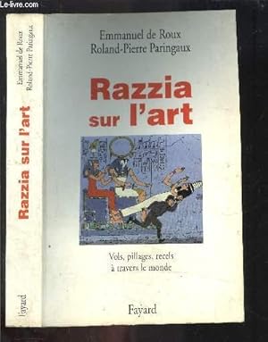 Bild des Verkufers fr RAZZIA SUR L ART- VOLS, PILAGES, RECELS A TRAVERS LE MONDE zum Verkauf von Le-Livre