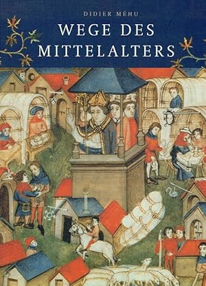 Seller image for Wege des Mittelalters ; (die deutsche Fassung des Katalogs erscheint anlsslich der Ausstellung im Westflischen Landesmuseum fr Kunst und Kulturgeschichte Mnster ( Wege des Mittelalters , 17.10.2004 - 4.1.2005)). for sale by Antiquariat Bernhardt