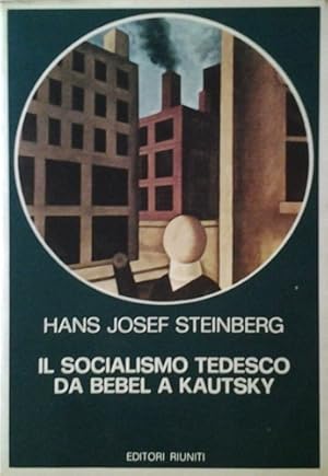 Seller image for Il socialismo tedesco da Bebel a Kautsky. for sale by FIRENZELIBRI SRL