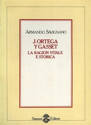 Seller image for J.Ortega y Gasset. La ragion vitale e storica. for sale by FIRENZELIBRI SRL