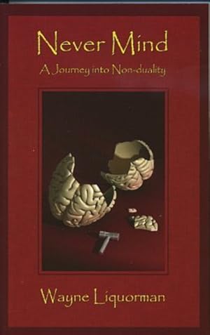 Immagine del venditore per NEVER MIND: A JOURNEY INTO NON-DUALITY venduto da By The Way Books