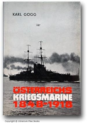 Seller image for sterreichs Kriegsmarine, 1848-1918. Mit 264 Schiffsfotos. for sale by Librarium of The Hague