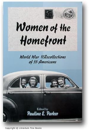 Bild des Verkufers fr Women of the Homefront: World War II Recollections of 55 Americans. zum Verkauf von Librarium of The Hague