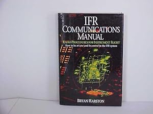 Seller image for Ifr Communications Manual: Radio Procedures for Instrumental Flight for sale by Gene The Book Peddler