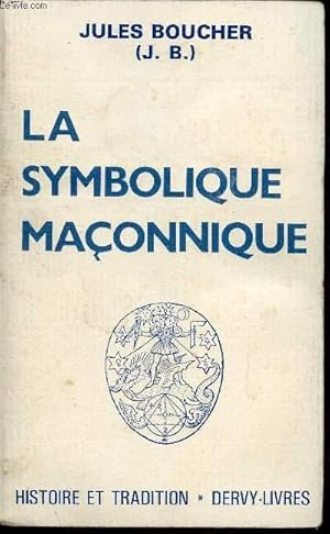 Imagen del vendedor de LA SYMBOLIQUE MACONNIQUE/ HISTOIRE ET TRADITION a la venta por Le-Livre