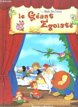 Image du vendeur pour LE GEANT EGOISTE - COLLECTION MAGIE DES CONTES mis en vente par Le-Livre