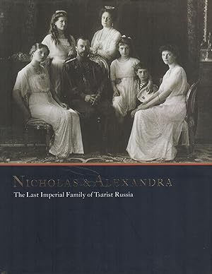 NICHOLAS & ALEXANDRA: The Last Imperial Family of Tsarist Russia: From the State Hermitage Museum...