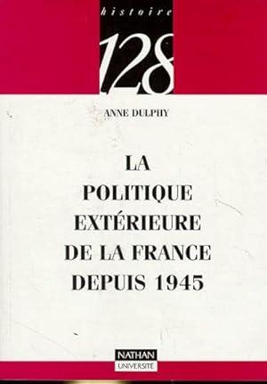 Seller image for La politique extrieure de la France depuis 1945 for sale by Chapitre.com : livres et presse ancienne