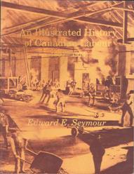 An Illustrated History of Canadian Labour, 1800-1974