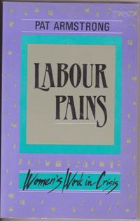 Seller image for Labour Pains: Women's Work in Crisis for sale by Books on the Web