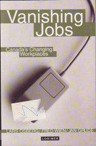 Seller image for Vanishing Jobs: Canada's Changing Workplaces for sale by Books on the Web