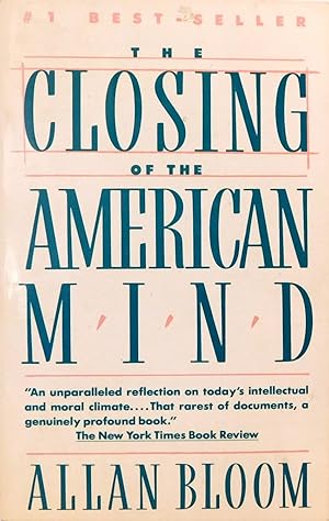 Seller image for The Closing of the American Mind/How Higher Education Has Failed Democracy and Impoverished the Souls of Today's Students for sale by The Parnassus BookShop