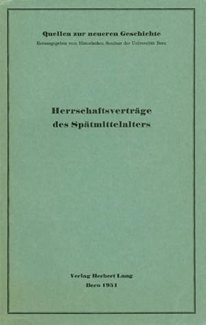 Seller image for Herrschaftsvertrge des Sptmittelalters: Die Goldene Bulle Andreas' II. von Ungarn 1222, Die aragonischen Privilegien von 1283 und 1287, Die Joyeuse Entre von Brabant 1356, Der Vergleich des Markgrafen . . . (Quellen zur neueren Geschichte, Heft 17) for sale by The Haunted Bookshop, LLC