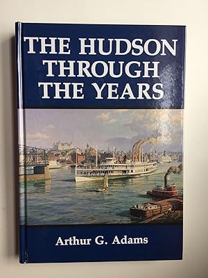 Bild des Verkufers fr The Hudson Through The Years zum Verkauf von WellRead Books A.B.A.A.