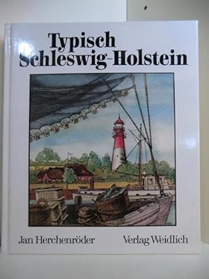 Bild des Verkufers fr Typisch Schleswig-Holstein: einst und jetzt - ein Land zwischen 2 Meeren zum Verkauf von Antiquariat Weber