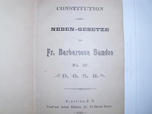 Constitution und NEBEN-GESETZE des FR. BARBAROSSA BUNDES No 27, - D. O. S. R - [Constitution für ...