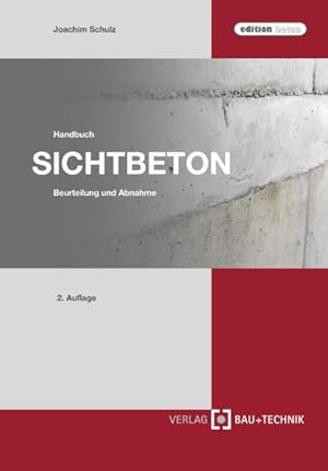 Bild des Verkufers fr Handbuch Sichtbeton : Beurteilung und Abnahme zum Verkauf von AHA-BUCH GmbH
