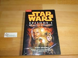 Star wars - Episode I, Die dunkle Bedrohung. Roman nach dem Drehbuch und der Geschichte von Georg...