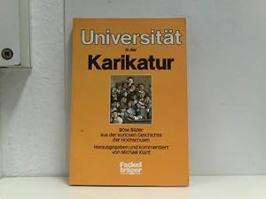 Bild des Verkufers fr Die Universitt in der Karikatur. Bse Bilder aus der kuriosen Geschichte der Hochschulen zum Verkauf von ABC Versand e.K.