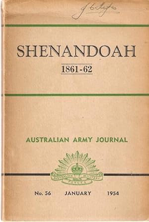 Seller image for Shenandoah 1861 - 62. (Australian Army Journal. No. 56. January 1954.) With an introduction by Lieutenant-General Sir Sydney Rowell. Maps drawn and Illustrations arranged by Mr. Cyril Ross. for sale by City Basement Books