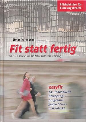 Seller image for Fit statt fertig : easyFit - das individuelle Bewegungsprogramm gegen Stress und Infarkt ; [Pflichtlektre fr Fhrungskrfte]. [Bearb.: Jutta Oppermann] / Gesund & vital for sale by Versandantiquariat Nussbaum