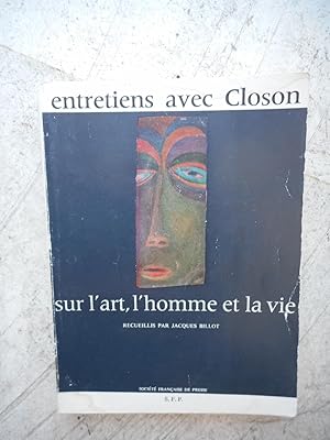 Bild des Verkufers fr Entretien avec Closon sur l'art, l'homme et la vie receuillis par Jacques Billot zum Verkauf von Frederic Delbos