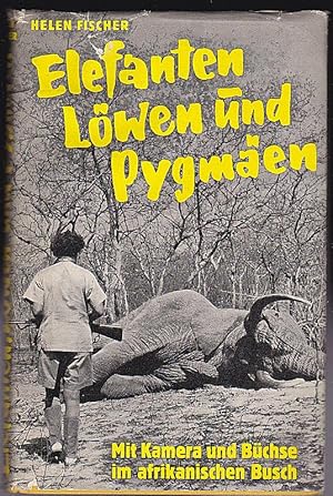 Seller image for Elefanten, Lwen und Pygmen. Mit Kamera und Bchse im afrikanischen Busch for sale by Versandantiquariat Karin Dykes