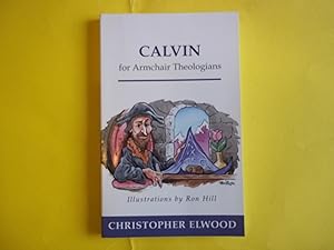 Imagen del vendedor de Calvin for Armchair Theologians a la venta por Carmarthenshire Rare Books