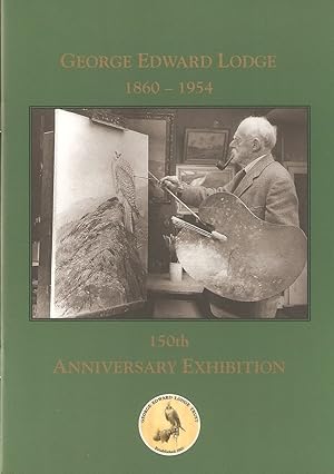 Seller image for GEORGE EDWARD LODGE 1860-1954. ARTIST NATURALIST & FALCONER. 150th ANNIVERSARY EXHIBITION OF ARTWORK AND MEMORABILIA. George Edward Lodge Trust. for sale by Coch-y-Bonddu Books Ltd