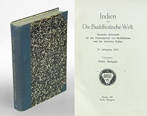 Imagen del vendedor de Indien und Die Buddhistische Welt. Deutsche Zeitschrift fr das Gesamtgebiet des Buddhismus und der indischen Kultur. VI. Jahrgang 1913. (Heft Nr. 1-12). a la venta por Antiquariat An der Rott Oswald Eigl