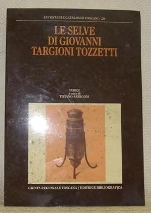Bild des Verkufers fr Le Selve di Giovanni Targioni Tozzetti. Inventari e Cataloghi Toscani, n. 29. zum Verkauf von Bouquinerie du Varis
