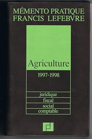 Mémento pratique Francis Lefebvre. Agriculture 1997-1998
