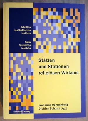 Seller image for Sttten und Stationen religisen Wirkens (Studien zur Kirchengeschichte der zweisprachigen Oberlausitz; Sorbisches Institut. Schriften des Sorbischen Instituts; Band 48. Zwjazk 48) for sale by Antiquariat Bernhard