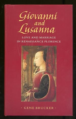 Bild des Verkufers fr Giovanni and Lusanna: Love and Marriage in Renaissance Florence zum Verkauf von Between the Covers-Rare Books, Inc. ABAA