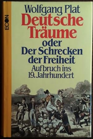 Seller image for Deutsche Trume oder Der Schrecken der Freiheit. Aufbruch ins 19. Jahrhundert. for sale by buch-radel