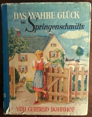 Bild des Verkufers fr Das wahre Glck bei Springenschmitts. Die Geschichte von Evchens guten und andern Taten. zum Verkauf von buch-radel